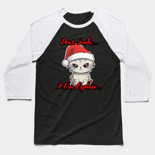 Dear Santa I Can Explain Cat Baseball T-Shirt